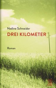 Nadine Schneider: »Drei Kilometer« (Jung und Jung)
