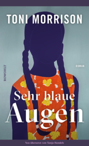 Toni Morrison »Sehr blaue Augen« (Rowohlt)